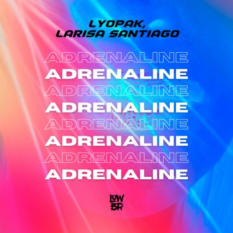 Adrenaline ft. Larisa Santiago | Boomplay Music