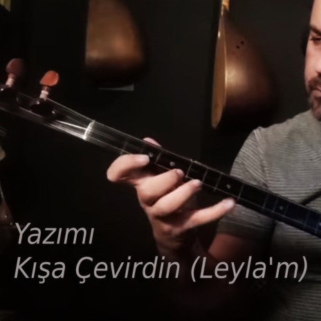 Yazımı Kışa Çevirdin (Leyla'm) (Enstrümantal Bağlama) | Boomplay Music