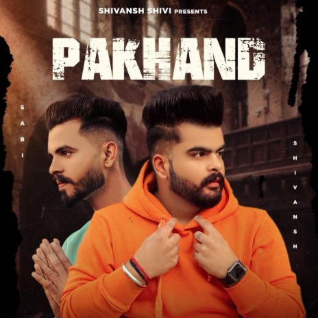 Pakhand ft. Sabi Atwal