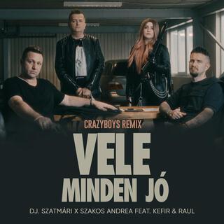 Vele minden jó (feat. Kefir & Raul) [CrazyBoys Remix]