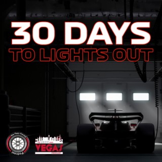 30 Days To Lights Out: Countdown to the Vegas Grand Prix