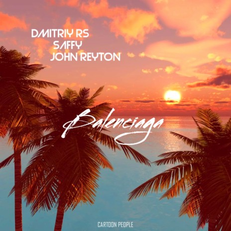 Balenciaga ft. Saffy & John Reyton