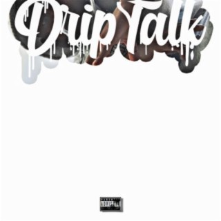 Drip Talk