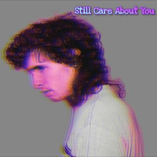 Still Care About You When The Night is Through