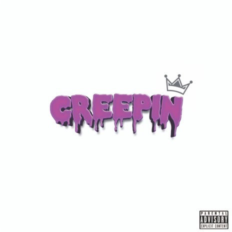 Creepin | Boomplay Music