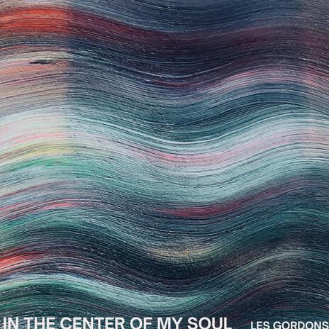 In The Center of My Soul | Boomplay Music