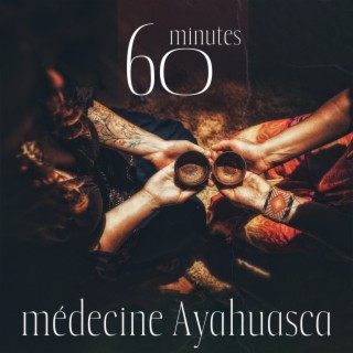 60 minutes médecine Ayahuasca: Techniques de liberté émotionnelle, Marche africain profonde, Musique d'Afrique subsaharienne, Guérison chamanique