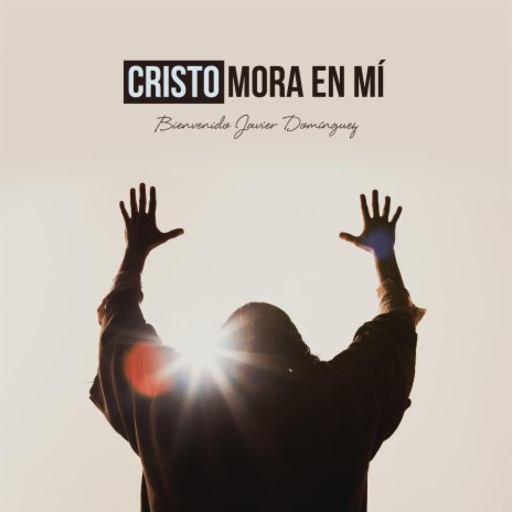 Cristo mora en mí | Boomplay Music