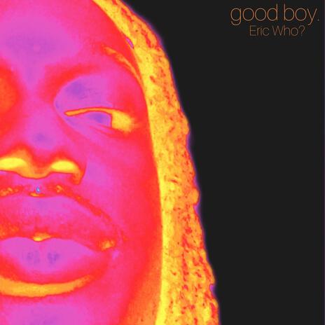 good boy. | Boomplay Music