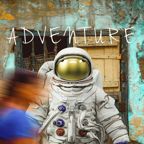 Adventure ft. Lipa DJ | Boomplay Music