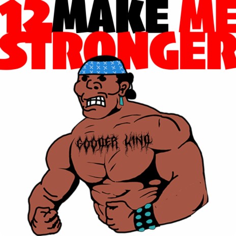 12 make me stronger | Boomplay Music