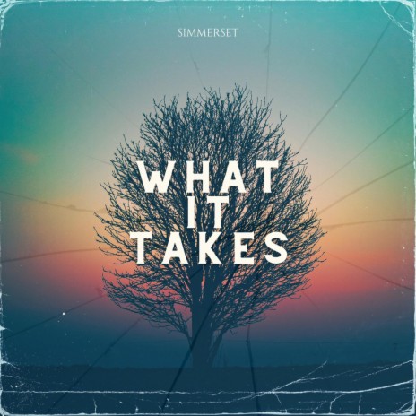 What It Takes | Boomplay Music