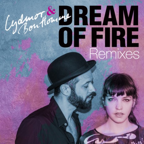 Dream of Fire (Snacks Remix) ft. Bon Homme | Boomplay Music