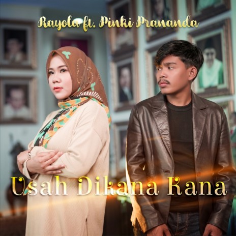 Usah Dikana Kana ft. Pinki Prananda | Boomplay Music