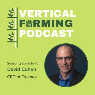 S3E36:  David Cohen - LED Innovation and Helping the World Grow Smarter