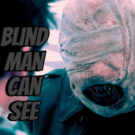 Blind Man Can See | Boomplay Music