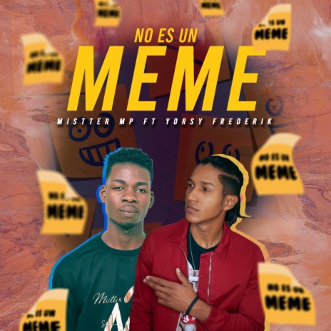 No Es Un Meme ft. Yorsy Frederik | Boomplay Music