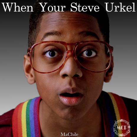 When Your Steve Urkel | Boomplay Music