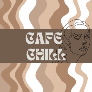 Cafe Chills
