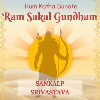 Hum Katha Sunate Ram Sakal Gundham Ki