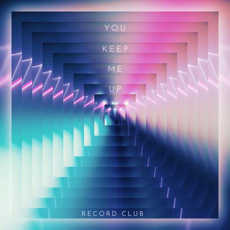 You Keep Me Up | Boomplay Music