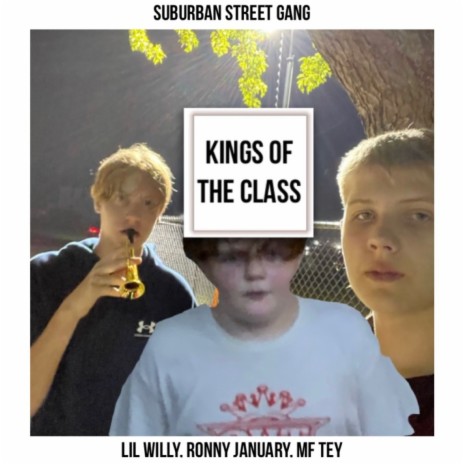 Kings Of The Class ft. Lil Willy, Ronny January & MF Tey