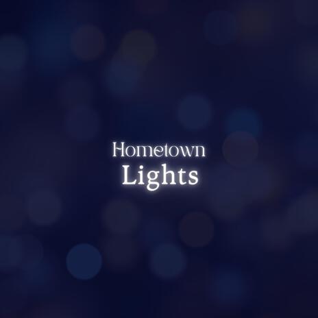 Hometown Lights | Boomplay Music