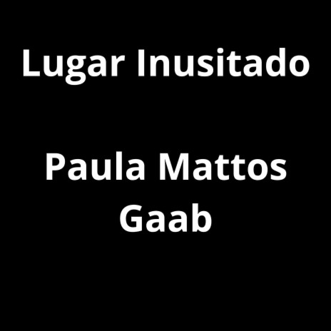 Lugar Inusitado ft. Gaab | Boomplay Music