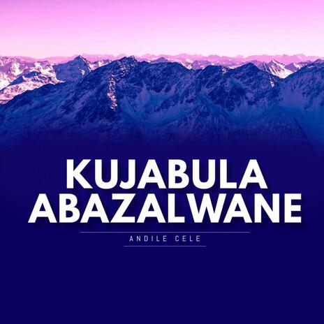 KUJABULA ABAZALWANE | Boomplay Music