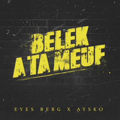 Belek à Ta Meuf ft. AYSKO | Boomplay Music