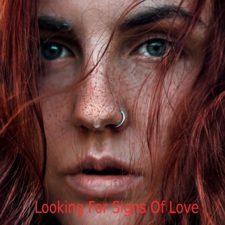 Looking For Signs Of Love | Boomplay Music