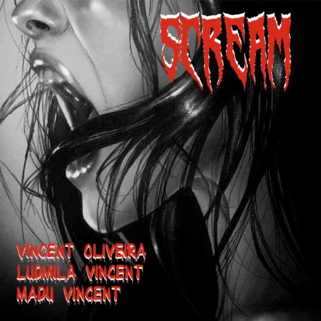 SCREAM ft. Ludmila Vincent & Madu Vincent