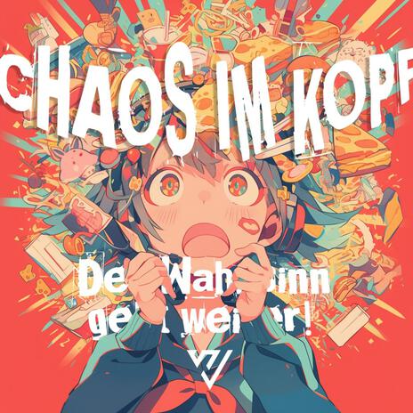 Chaos im Kopf (der Wahnsinn geht weiter!)