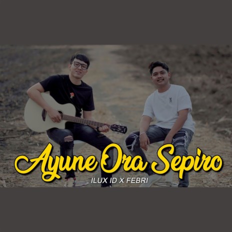 Ayune Ora Sepiro ft. Febri | Boomplay Music