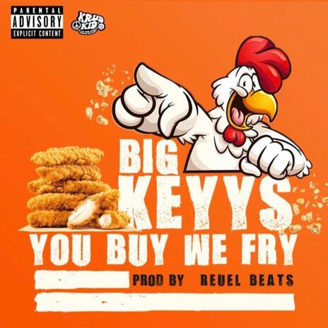 You Buy We Fry | Boomplay Music