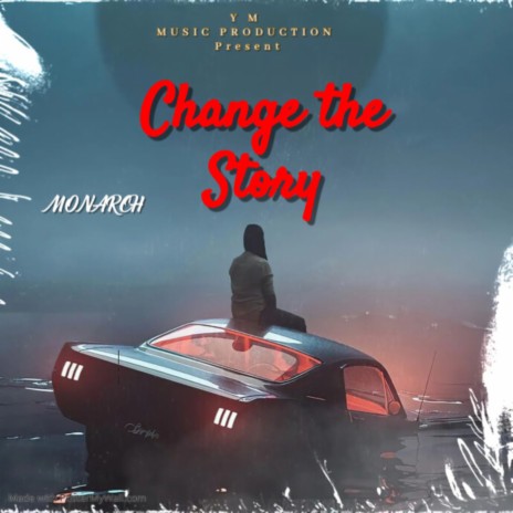 CHANGE THE STORY | Boomplay Music