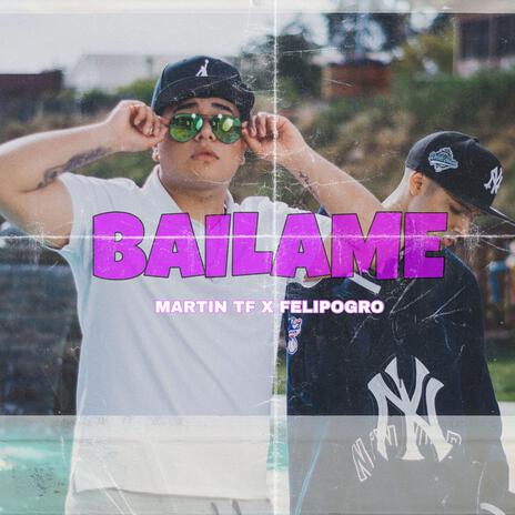 Bailame ft. FELIPOGRO | Boomplay Music