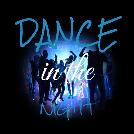 Dance in the Night | Boomplay Music