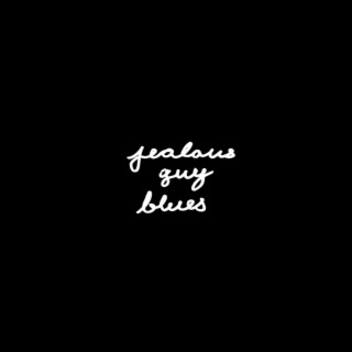 jealous guy blues lyrics | Boomplay Music