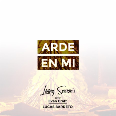 Arde en mi (Living Session's, Vol. 2) | Boomplay Music