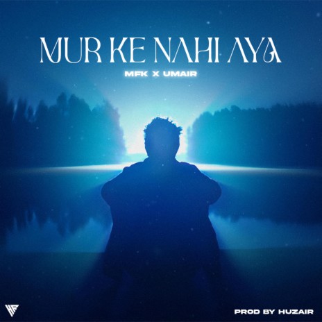 Mur Ke Nahi Aya ft. UMAIR | Boomplay Music