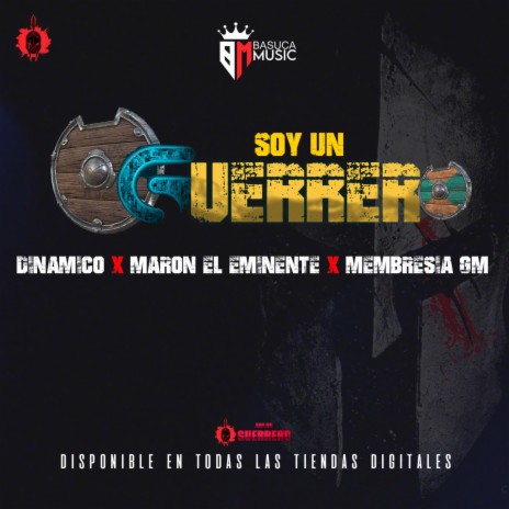 Soy Un Guerrero ft. Dinamico & Membresia GM | Boomplay Music