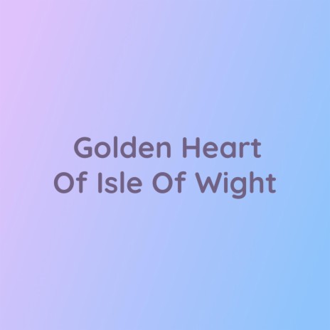 Golden Heart Of Isle Of Wight