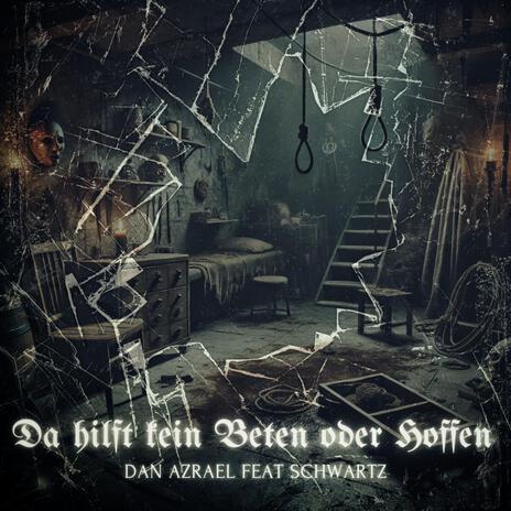 Da hilft kein Beten oder Hoffen ft. Schwartz | Boomplay Music