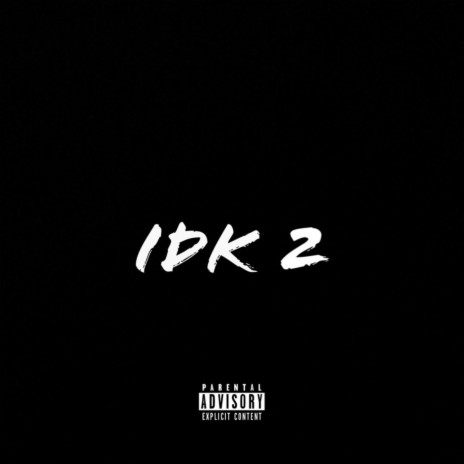 IDK 2 | Boomplay Music