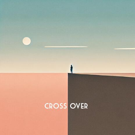 Cross Over | Boomplay Music