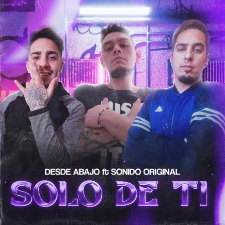 Solo De Ti ft. Desde Abajo | Boomplay Music