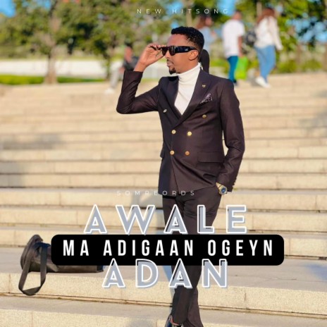 MA ADIGAAN OGEYN | Boomplay Music