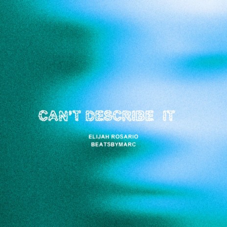 Can't Describe It ft. BEATSBYMARC | Boomplay Music