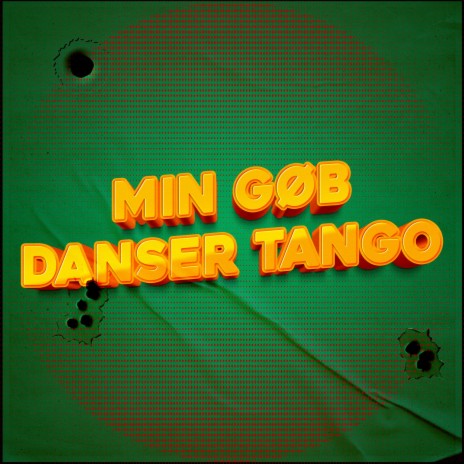 Min Gøb Danser Tango ft. El K & Yung C | Boomplay Music